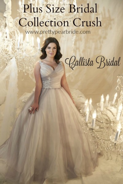 PLUS SIZE BRIDAL COLLECTION CRUSH | Callista Bridal | Pretty Pear Bride 