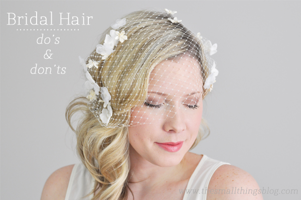 Bridal Hair: Do’s and Don’ts