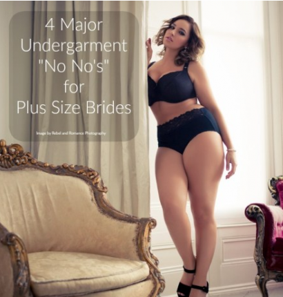 4 Major Undergarment “No, No’s” for Plus Size Brides